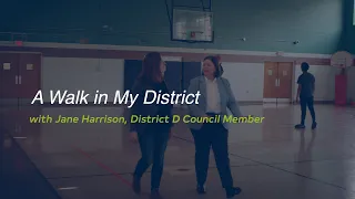 A Walk in My District with Jane Harrison, District D Council Member