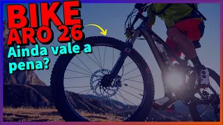 Bicicleta ARO 26 ainda vale a pena em 2024? ENTENDA!