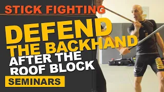 Stick Fighting: Defending The Backhand After The Roof Block