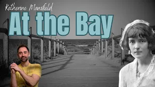 At the Bay by Katherine Mansfield - Short Story Summary, Analysis, Review