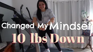 10 LBS DOWN | Changing My Mindset | Weight Loss