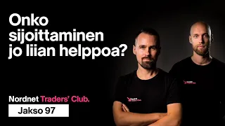 Onko sijoittaminen jo liian helppoa? | Traders’ Club 97