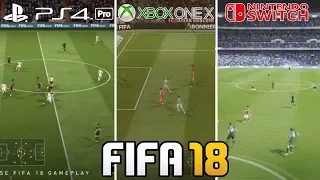 FIFA 18 OFFICIAL GAMEPLAY COMPARISON PS4 PRO VS XBOX ONE X VS NINTENDO SWITCH (4K)