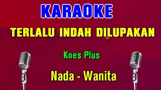 ANDAIKAN KAU DATANG KEMBALI - KARAOKE Nada Wanita | Koes Plus