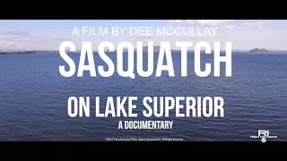 Sasquatch On Lake Superior: A Documentary