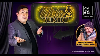 TITELA TALK SHOW (CONVIDADO CARLOS RILMAR)