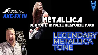 ULTIMATE METALLICA GUITAR IRs for AXE FX III @StateOfMercury