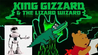 King Gizzard and The Lizard Wizard songs be like