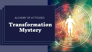 Alchemy of Attitudes: Transformational Mysteries Explored by Manly P. Hall