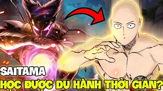 SAITAMA HỌC ĐƯỢC DU HÀNH THỜI GIAN?! | SAITAMA HỌC ĐƯỢC NHỮNG GÌ KHI ĐÁNH VỚI GAROU?!