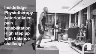 InsideEdge Physiotherapy Anterior knee pain rehabilitation High step up with balance challenge