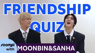 MOONBIN&SANHA's Friendship Quiz with Soompi