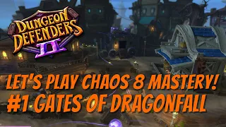 DD2 Let's Play Chaos 8 Mastery! #1 Gates of Dragonfall!