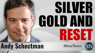 Andy Schectman: Silver, Gold, And The Great Reset