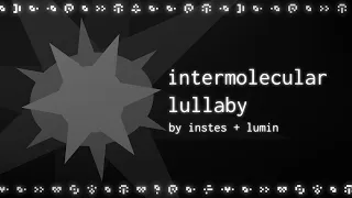 Project Arrhythmia: Intermolecular Lullaby by Chime (level by Luminescence and Instesolence)
