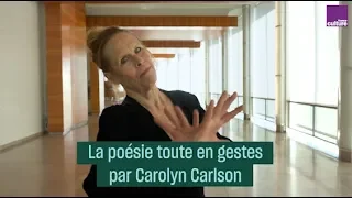 La poésie en gestes, par Carolyn Carlson - #CulturePrime