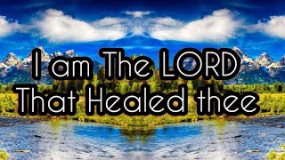 I am The LORD That Healed Thee