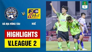 Highlights: Bà Rịa Vũng Tàu - Huế | Tranh chấp quyết liệt, quyết không bỏ cuộc đến cuối cùng