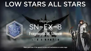 Arknights SN-EX-8 Guide + Trimmed Medal Low Stars All Stars