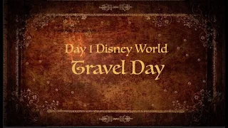 Day 1 Disney World | Travel Day