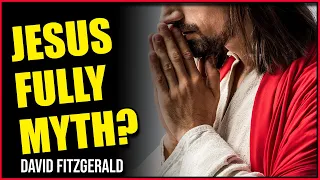 Reasons To Doubt The Historical Jesus! | David Fitzgerald