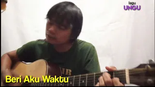 Beri Aku Waktu - UNGU (cover) by John Naro Situmeang