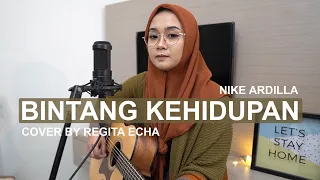 BINTANG KEHIDUPAN - NIKE ARDILA ( COVER BY REGITA ECHA )