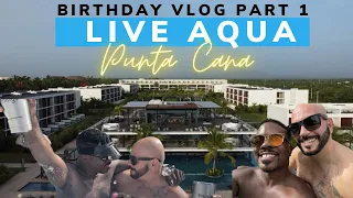 Live Aqua Punta Cana Travel Vlog for Joey's Birthday Part 1| Wil Mikahson