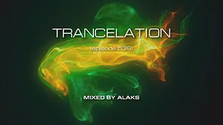 Alaks - TRANCELATION 538 (16_02_2024)