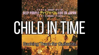 Deep Purple - Child in Time (Backing Track for Guitarists who like Ritchie Blackmore, Live Version)