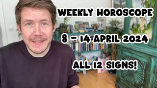 All 12 Signs! 8 - 14 April 2024 Your Weekly Horoscope with Gregory Scott