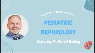 Pediatric Nephrology with Dr. Batisky