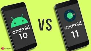 Android 11 vs Android 10: The Best of Android 11 and Android 10