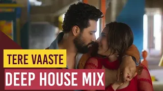 Tere Vaaste ( Deep House MiX )