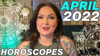 April 2022 Horoscopes