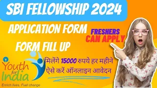 SBI Fellowship Programme Application Form 2024|Sbi Youth For India Fellowship 2024-25 | SBI