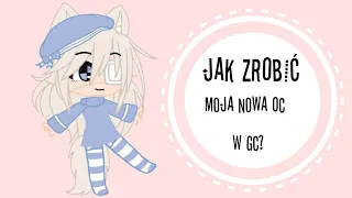 ||Jak zrobić moją nową oc?||gacha club||