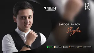 Sardor Tairov - Singlim | Сардор Таиров - Синглим (AUDIO)