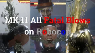 MK 11 All Fatal Blows on Robocop