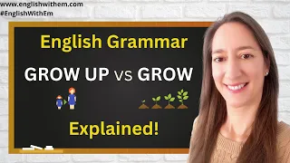 Grammar MISTAKES - GROW UP or GROW?