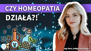 Czy HOMEOPATIA działa? Jak powstają leki homeopatyczne? Co to potencje w homeopatii i efekt placebo?