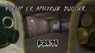NoClip Vr Speedrun Duo WR (8:25.95) w/ @Monky.68