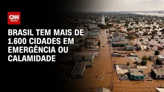 Brasil tem mais de 1.600 cidades em emergência ou calamidade | LIVE CNN