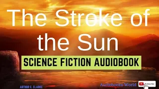 Audiobook bedtime short science fiction story - The Stroke of the Sun