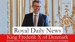 King Frederik X of Denmark Presides Over the Presentation of Scholarships!  Plus, More #RoyalNews