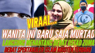 viraal..wanita kristen ini bru sja murtad lsg nantang debat ustad zuma   #zulkifli m abbas official