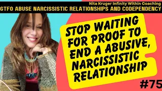 (#75) Stop Waiting For Proof To Heal From Narcissistic Relationships