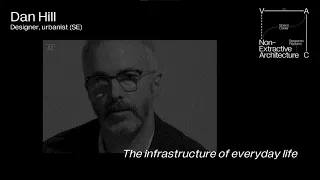 Dan Hill: The Infrastructure of Everyday Life