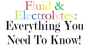 Fluid and Electrolytes: Everything You Need to Know!