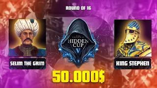 HIDDEN CUP V - King Stephen Vs. Selim the Grim - Best of 7